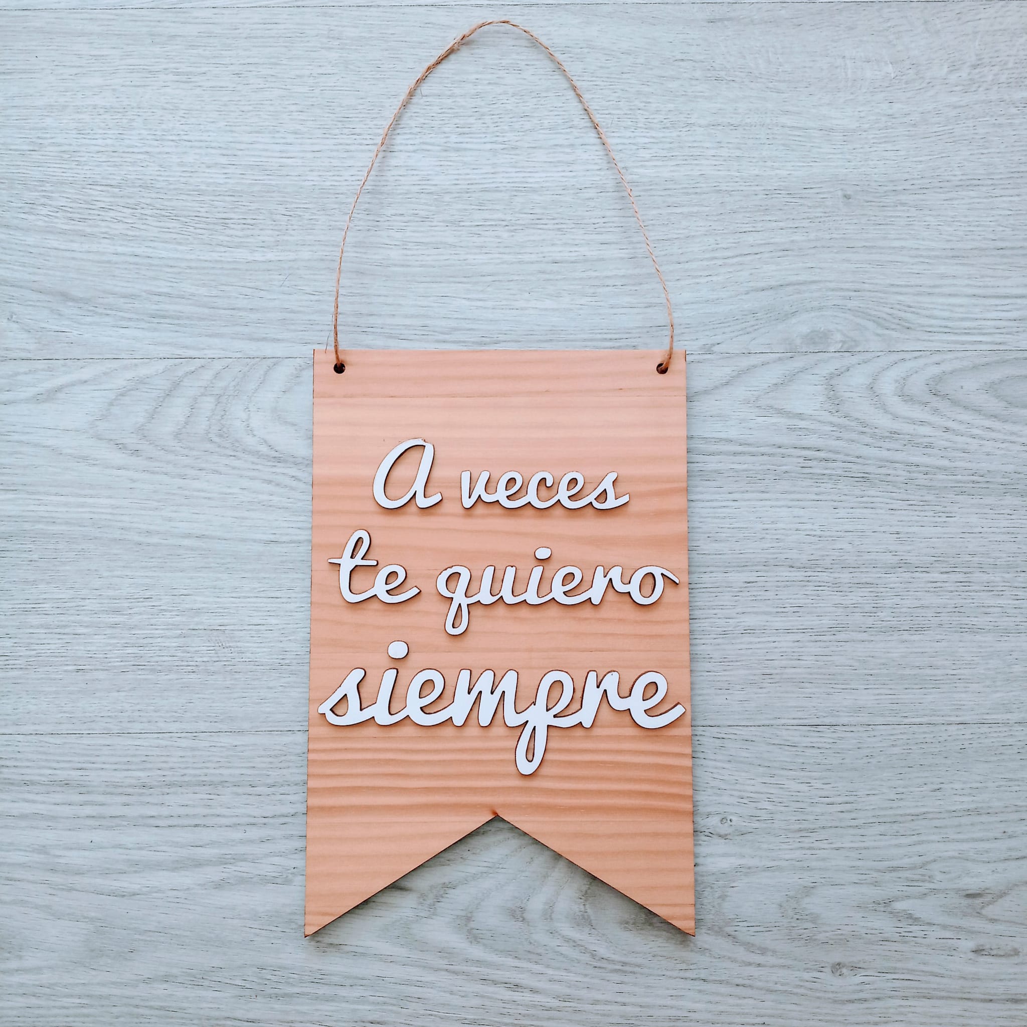 Banderín «A veces te quiero siempre»